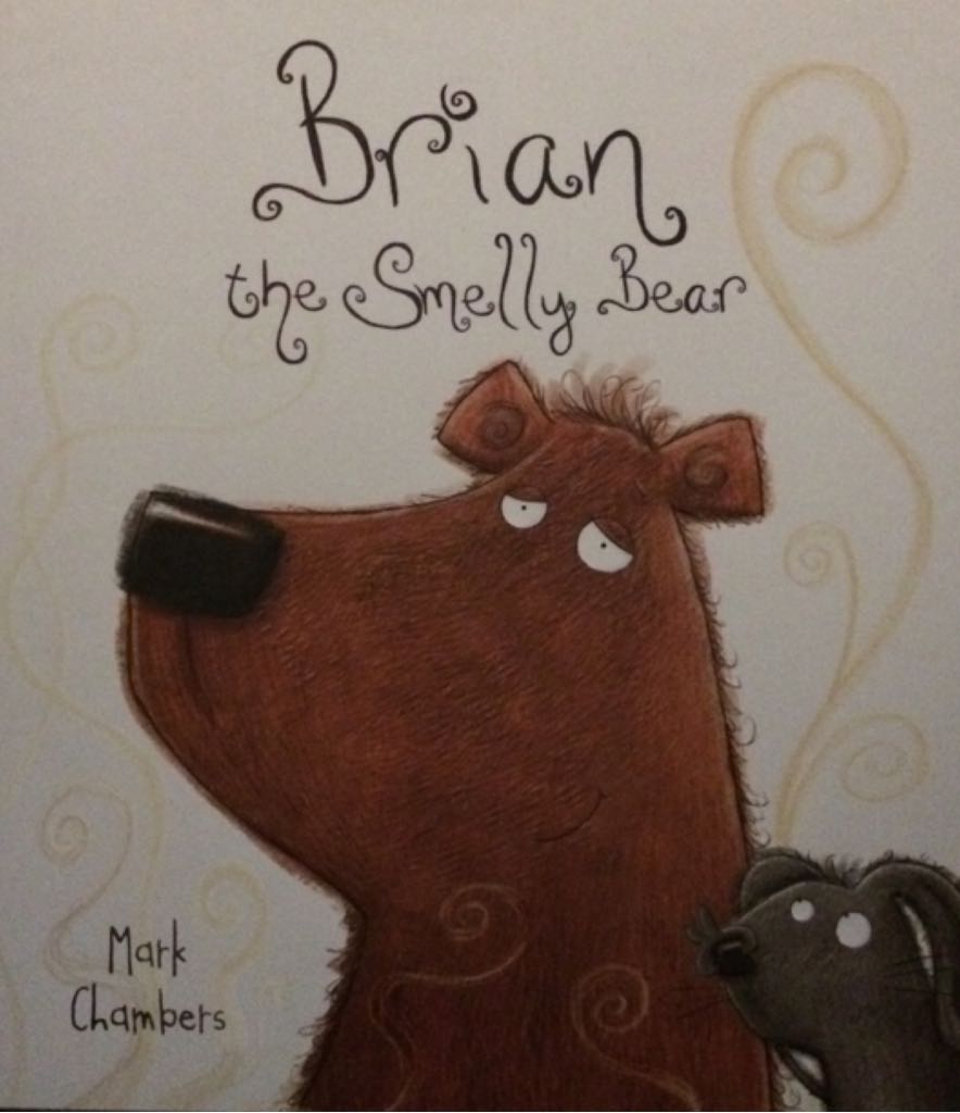 Brian the Smelly Bear - Mark Chambers (Sandy Creek - Hardcover) book collectible [Barcode 9781435147287] - Main Image 1