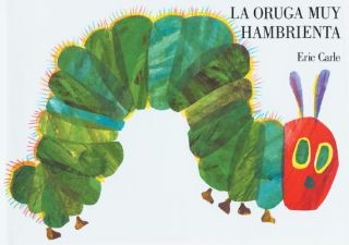 LA Oruga Muy Hambrienta / The Very Hungry Caterpillar