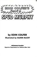 Eoin Colfer’s The Legend of Spud Murphy