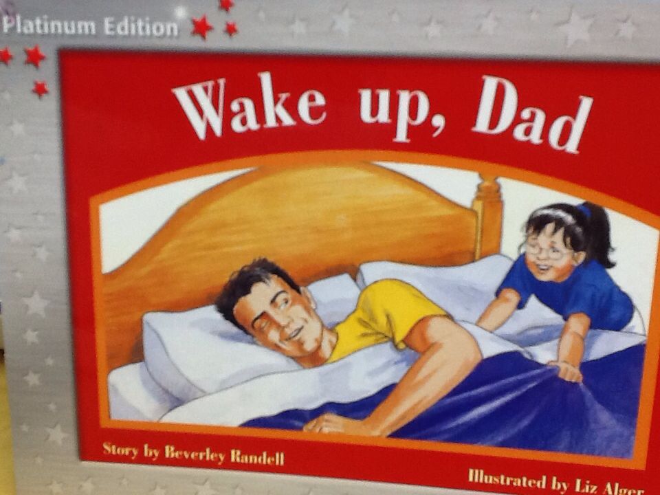 Wake up, Dad