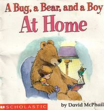 Bug, a Bear, and a Boy at Home, A