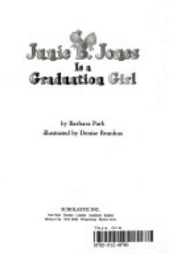 Junie B. Jones #17: Is A Graduation Girl - Barbara Park (Scholastic Inc - Paperback) book collectible [Barcode 9780439326889] - Main Image 1