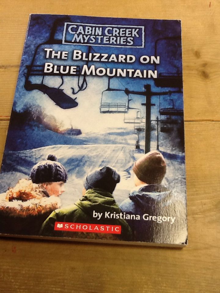 Cabin Creek Mysteries #5 Blizzard on Blue Mountain - Kristiana Gregory (Scholastic Paperbacks) book collectible [Barcode 9780545003797] - Main Image 1