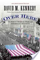 Over Here: The First World War and American Society