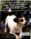 Dogs Bring Newspapers But Cats Bring Mice