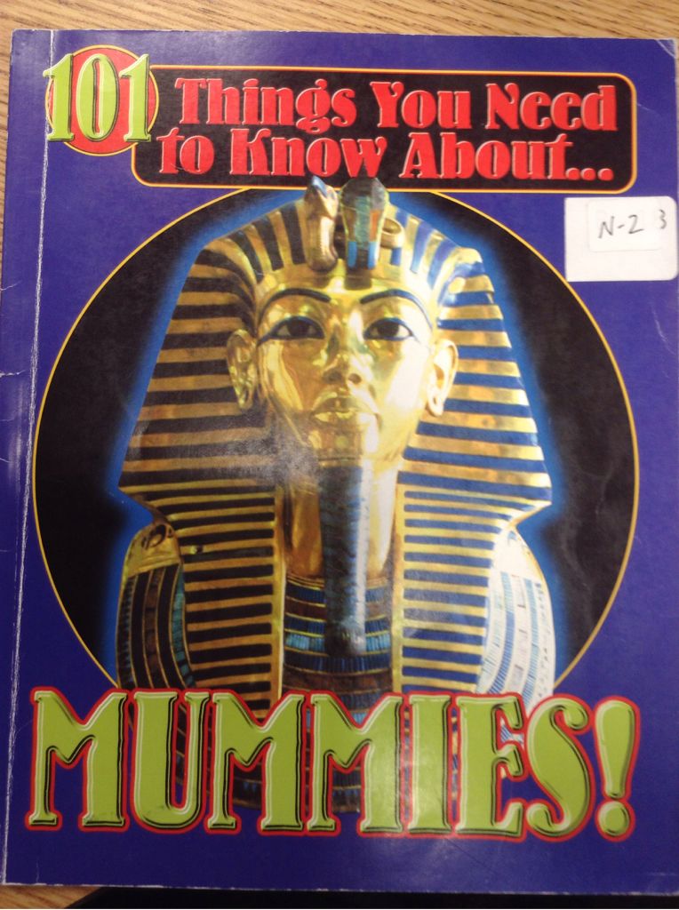 101 things you need to know about ... mummies!