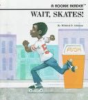 Wait, skates!