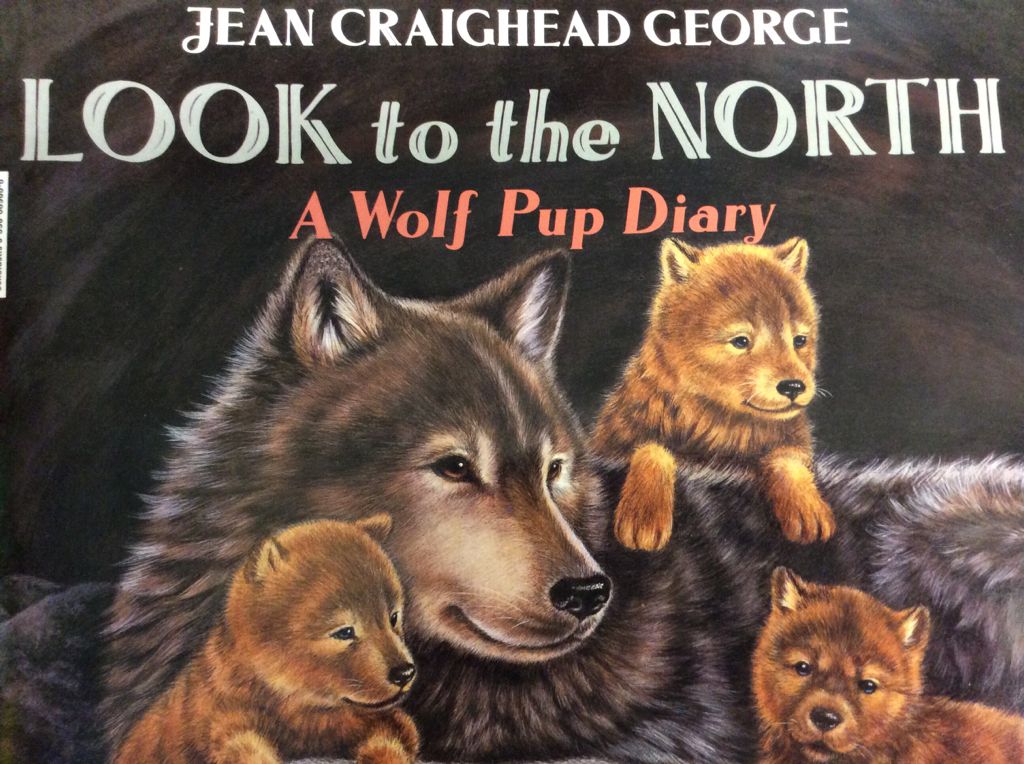 Look to the North: A Wolf Pup Diary