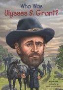 Who Was Ulysses S. Grant? - Megan Stine (Grosset & Dunlap - Paperback) book collectible [Barcode 9780448478944] - Main Image 1