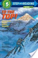 To the Top! Climbing the World’s Highest Mountain
