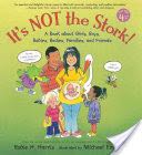 It’s Not the Stork!