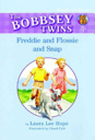 Freddie and Flossie and Snap