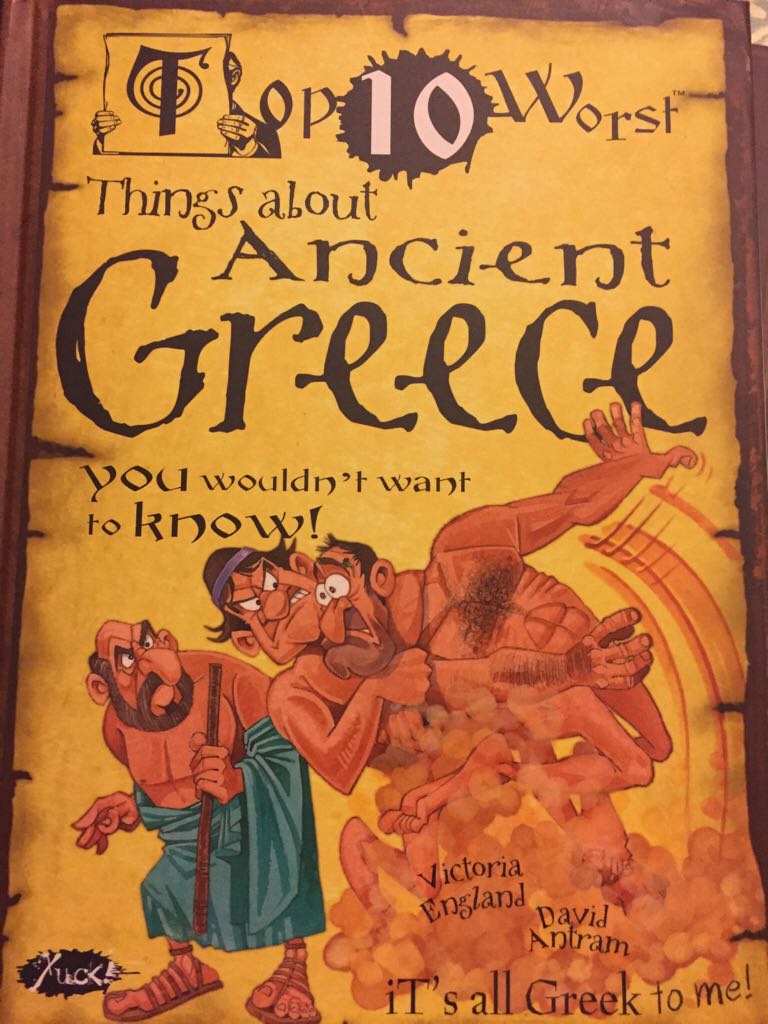 Top 10 Worst Things about Ancient Greece: You Wouldn’t Want to Know