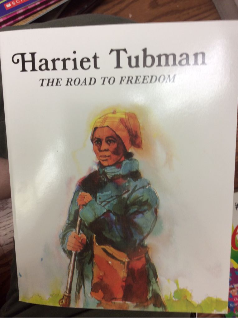 Harriet Tubman The Road To Freedom
