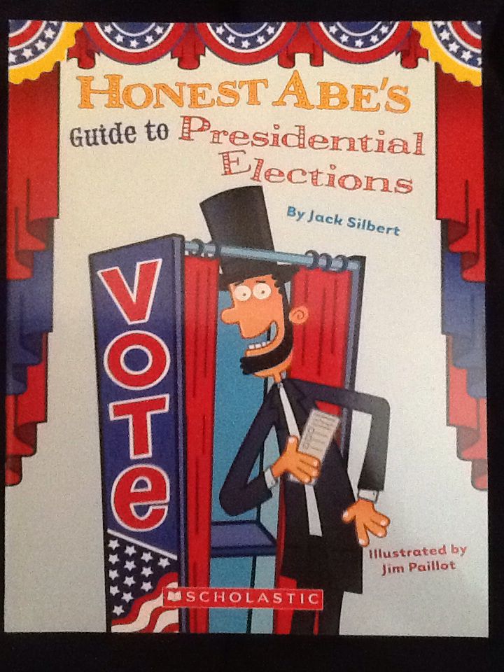 Honest Abe’s Guide to Presidential Elections - Jack Silbert (A Scholastic Press - Paperback) book collectible [Barcode 9780545483292] - Main Image 1