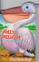 Polly Pelican and Her Big Beak