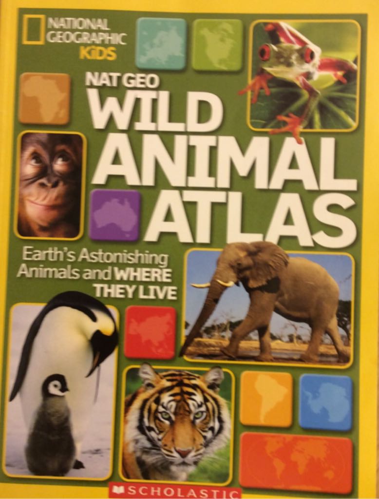 Nat Geo Wild Animal Atlas - Nat Geo book collectible [Barcode 9780545663274] - Main Image 1
