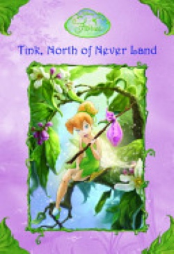 Tink, North Of Never Land. - Disney Fairies (Random House - Paperback) book collectible [Barcode 9780736424554] - Main Image 1