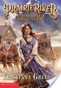 Prairie River: A Journey Of Faith