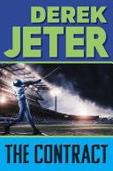 Derek Jeter: The Contract - Gerald Seymour (Simon & Schuster/Paula Wiseman Books - Hardcover) book collectible [Barcode 9781481423120] - Main Image 1