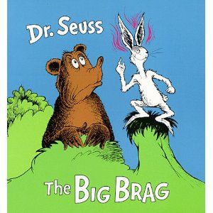 Dr. Seuss: The Dr. Seuss’ Big Brag - Dr. Seuss (Random House Books for Young Readers - Hardcover) book collectible [Barcode 9780679891499] - Main Image 1