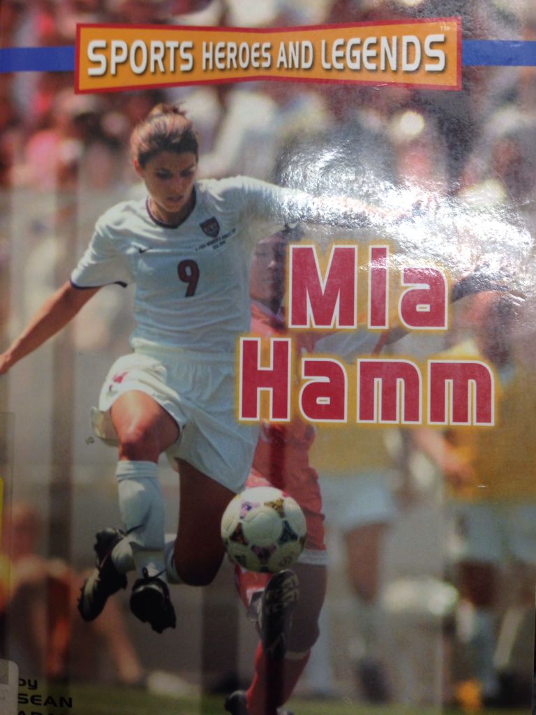 Sports Heroes And Legends: Mia Hamm