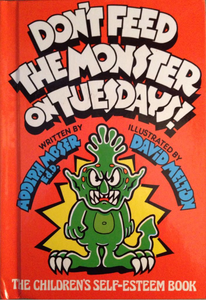 Don’t Feed the Monster on Tuesdays! - Adolph Moser (Landmark House, LTD.  - Hardcover) book collectible [Barcode 9780933849389] - Main Image 1