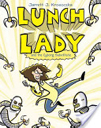 Lunch Lady #1 and the Cyborg Substitute