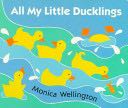 All My Little Ducklings - Monica Wellington (Viking) book collectible [Barcode 9780525453604] - Main Image 1
