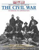 The Civil War Times Illustrated Photographic History of the Civil War