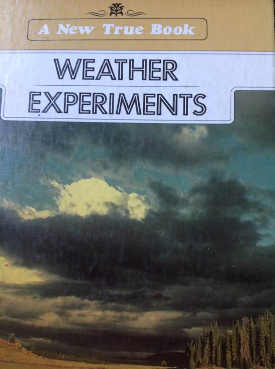 A New True Book: Weather Experiments - Vera Webster (- Hardcover) book collectible [Barcode 9780516016627] - Main Image 1