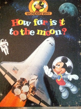 Mickey Wonders Why: How Far Is It To The Moon?