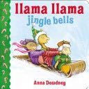 Llama Llama Jingle Bells - Anna Dewdney (Viking Juvenile - Board Book) book collectible [Barcode 9780451469809] - Main Image 1