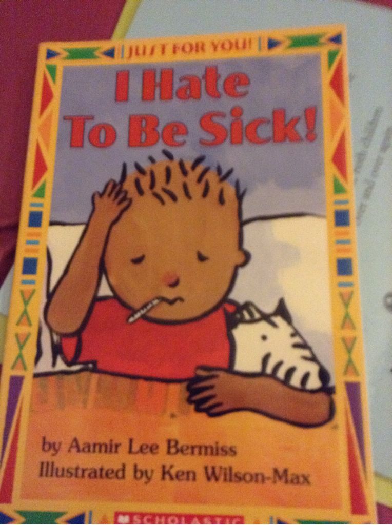 I Hate to Be Sick