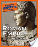 The Complete Idiot’s Guide to the Roman Empire