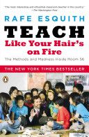 Teach Like Your Hair’s on Fire: The Methods and Madness Inside Room 56 - Rafe Esquith (Penguin Books - Paperback) book collectible [Barcode 9780143112860] - Main Image 1