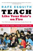 Teach Like Your Hair’s on Fire: The Methods and Madness Inside Room 56