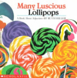 Adjectives: Many Luscious Lollipops - Ruth Heller (Scholastic, Inc. - Paperback) book collectible [Barcode 9780590437639] - Main Image 1