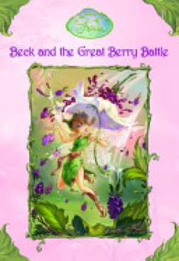3. Beck And the Great Berry Battle - Disney Fairies (RH/Disney - Paperback) book collectible [Barcode 9780736423731] - Main Image 1