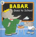 Babar Goes to School - Harry N Abrams (Harry N Abrams Incorporated) book collectible [Barcode 9780810945821] - Main Image 1