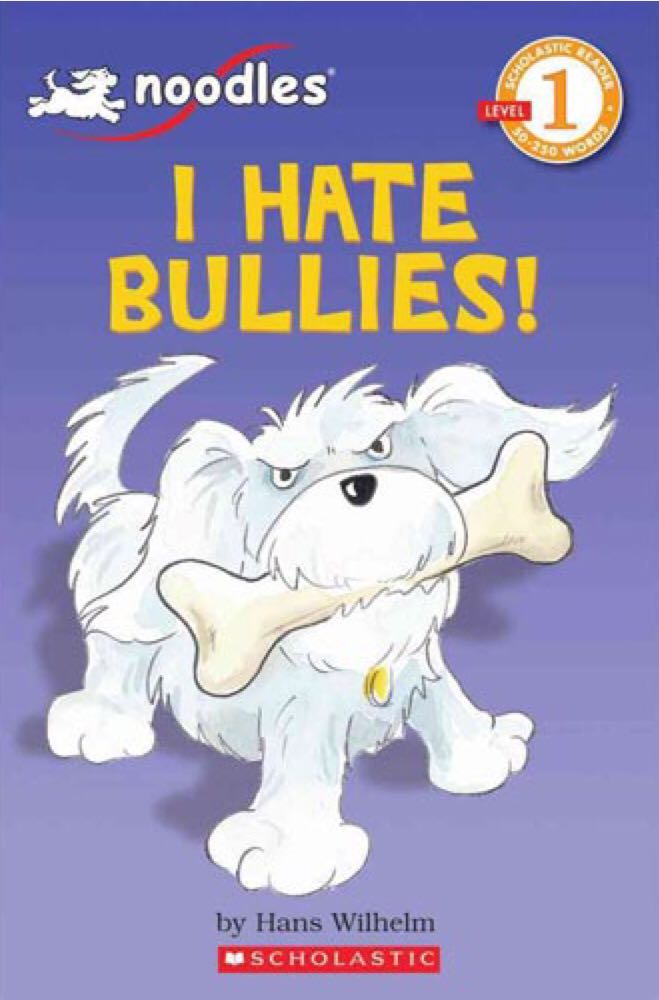 I Hate Bullies! - Hans Wilhelm (Scholastic Inc.) book collectible [Barcode 9780439701396] - Main Image 1