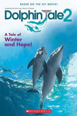 Dolphin Tale 2: Movie Reader - Charles Martin Smith (Scholastic Paperbacks - Paperback) book collectible [Barcode 9780545681759] - Main Image 1