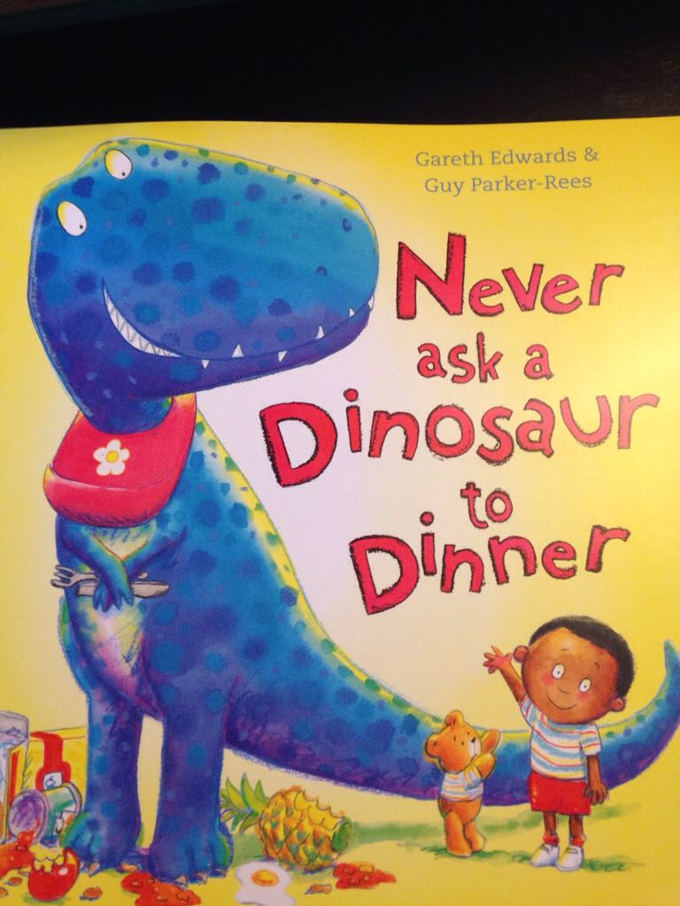 0 Never Ask A Dinosaur To Dinner - Gareth Edwards book collectible [Barcode 9780545805551] - Main Image 1