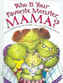 Who Is Your Favorite Monster, Mama?