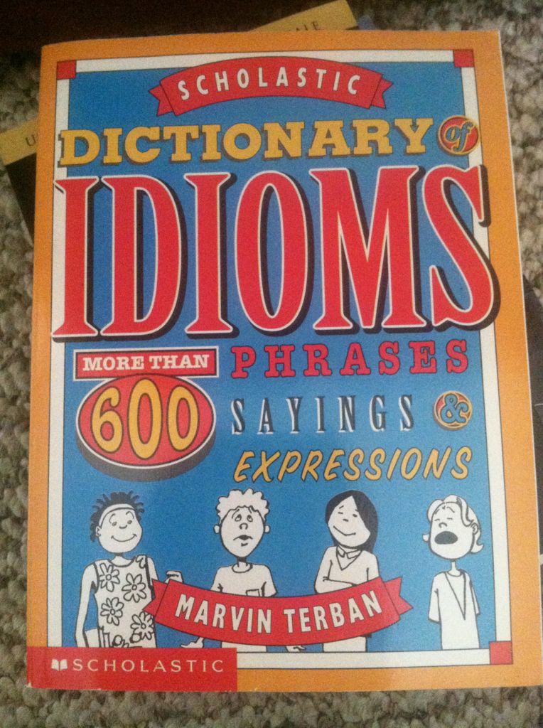 Scholastic Dictionary of Idioms - Marvin Terban (Scholastic Inc. - Paperback) book collectible [Barcode 9780590381574] - Main Image 1