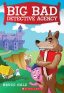 Big Bad Detective Agency - Bruce Hale (Scholastic Press - Paperback) book collectible [Barcode 9780545665384] - Main Image 1