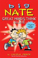 Big Nate Great Minds Think Alike - Lincoln Peirce (Andrews McMeel Pub - Paperback) book collectible [Barcode 9781449436353] - Main Image 1