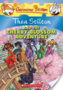 Thea Stilton and the Cherry Blossom Adventure: A Geronimo Stilton Adventure
