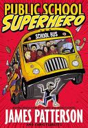 Public School Superhero - James Patterson (Little, Brown and Company - Hardcover) book collectible [Barcode 9780316322140] - Main Image 1