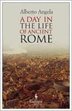 A Day in the Life of Ancient Rome